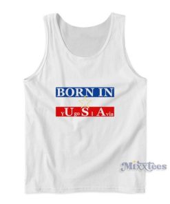Born In Yugoslavia Tank Top