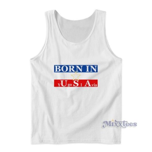 Born In Yugoslavia Tank Top