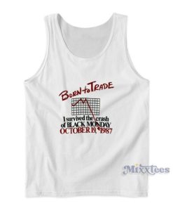 Born To Trade I Survived The Crash Of Black Monday Tank Top