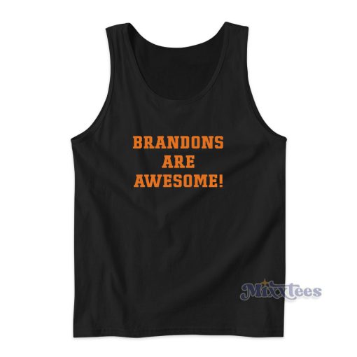 Brandons Are Awesome Tank Top For Unisex