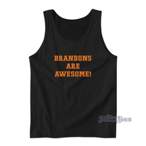 Brandons Are Awesome Tank Top For Unisex