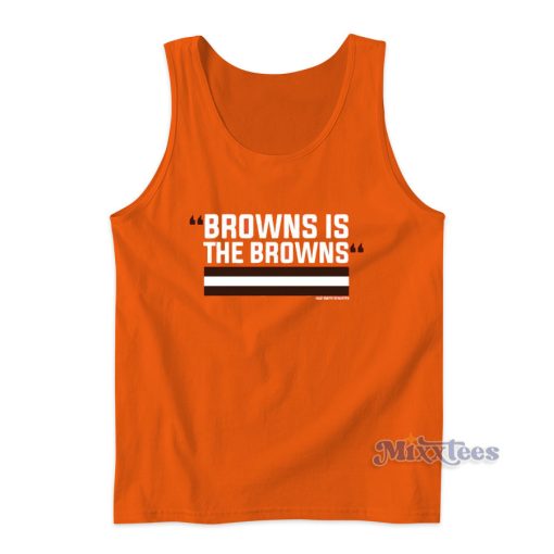 Browns Is The Browns Tank Top for Unisex