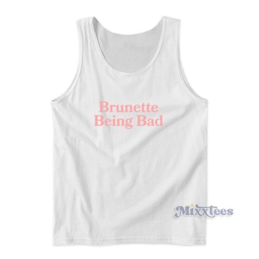 Brunette Being Bad Tank Top For Unisex