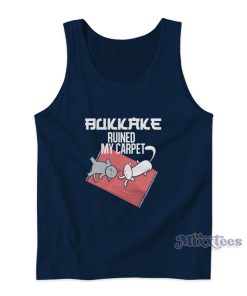 Bukkake Ruined My Carpet Tank Top Bukkake Ruined My Carpet Tank Top