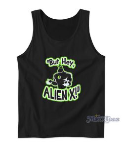 But Hey Alien X Tank Top But Hey Alien X Tank Top