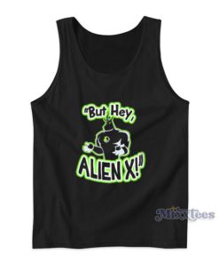 But Hey Alien X Tank Top