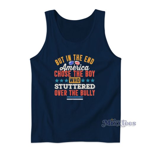 But In The End America Chose The Boy Tank Top for Unisex