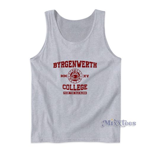 Byrgenwerth College Fear The Old Blood Tank Top for Unisex