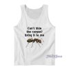 Can’t Hide The Corpse Bring It To Me Tank Top