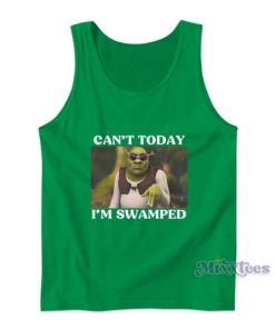Can’t Today I’m Swamped Tank Top