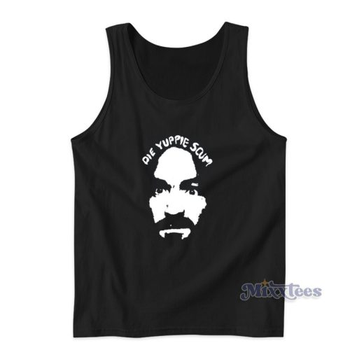 Charles Manson Die Yuppie Scum Tank Top For Unisex