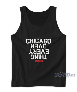 Chicago Over Everything Tank Top Chicago Over Everything Tank Top