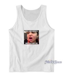 Chipotle Is My Life Tank Top for Unisex