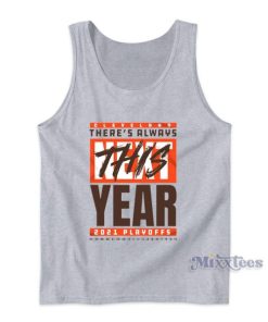 Cleveland Browns There’s Always This Year 2021 Playoff Hot Tank Top