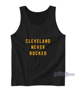 Cleveland Never Rocked Tank Top Cleveland Never Rocked Tank Top