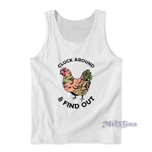 Cluck Around And Find Out Tank Top for Unisex