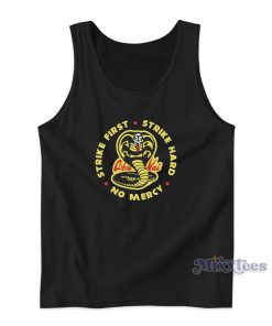 Cobra Kai Strike First Strike Hard No Mercy Tank Top Cobra Kai Strike First Strike Hard No Mercy Tank Top