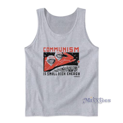 Communism Is Small Dick Energy Tank Top For Unisex