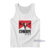 Cowboy Killer Tank Top For Unisex