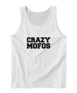 Crazy Mofos Tank Top for Unisex