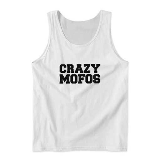 Crazy Mofos Tank Top for Unisex