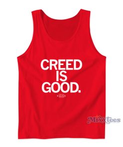 Creed Is Good Tank Top For Unisex Creed Is Good Tank Top For Unisex