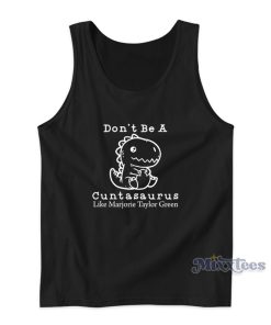 Cuntasaurus Like Marjorie Taylor Green Tank Top Cuntasaurus Like Marjorie Taylor Green Tank Top