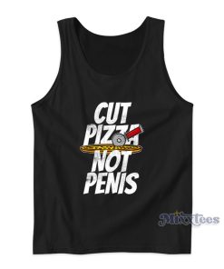Cut Pizza Not Penis Tank Top For Unisex Cut Pizza Not Penis Tank Top For Unisex