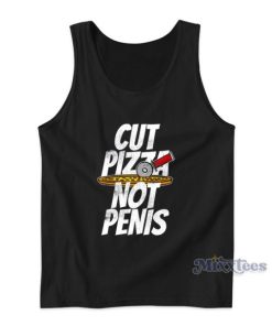 Cut Pizza Not Penis Tank Top For Unisex