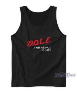DOLE To Keep Pineapples In Floats Tank Top for Unisex