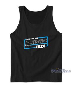 Dad Of An Autistic Jedi Tank Top