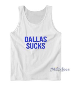 Dallas Sucks Tank Top For Unisex