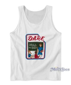 Dare Drugs Are Bad Tank Top for Unisex