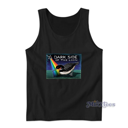 Dark Side Of The Loon Tank Top