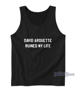 David Arquette Ruined My Life Tank Top David Arquette Ruined My Life Tank Top