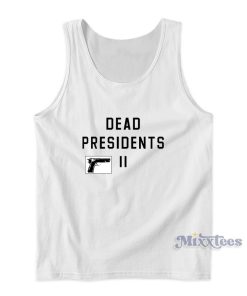 Dead Presidents Pete Davidson Tank Top Dead Presidents Pete Davidson Tank Top