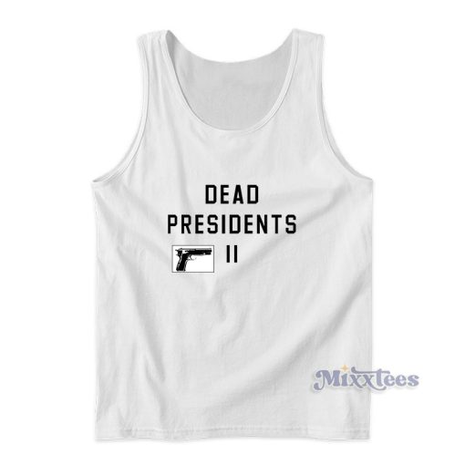 Dead Presidents Pete Davidson Tank Top