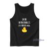 Dear Autocorrect It’s Never Duck Tank Top