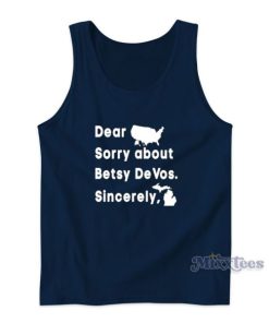 Dear Sorry About Betsy Devost Sincerely Tank Top