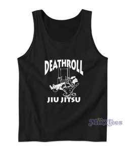 Death Roll Jiu Jitsu Tank Top Death Roll Jiu Jitsu Tank Top