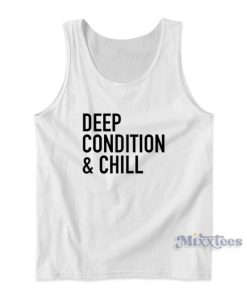 Deep Condition And Chill Tank Top for Unisex