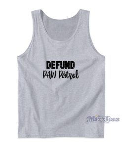 Defund Paw Patrol Tank Top For Unisex Defund Paw Patrol Tank Top For Unisex
