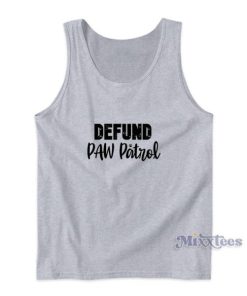 Defund Paw Patrol Tank Top For Unisex 1 Defund Paw Patrol Tank Top For Unisex 2