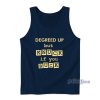 Degreed Up But Knuck If You Buck Tank Top for Unisex