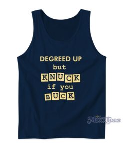 Degreed Up But Knuck If You Buck Tank Top for Unisex Degreed Up But Knuck If You Buck Tank Top for Unisex