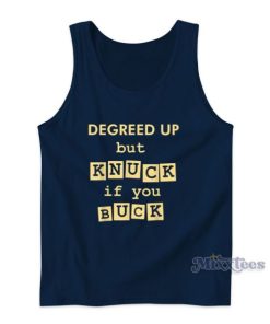 Degreed Up But Knuck If You Buck Tank Top for Unisex