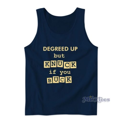 Degreed Up But Knuck If You Buck Tank Top for Unisex