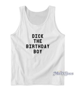 Dick The Birthday Boy Tank Top for Unisex
