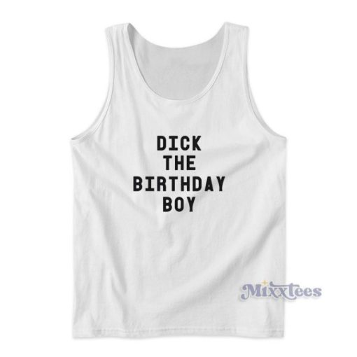 Dick The Birthday Boy Tank Top for Unisex