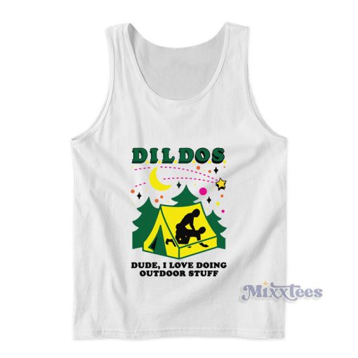 Dildos Dude I Love Doing Outdoor Stuff Tank Top